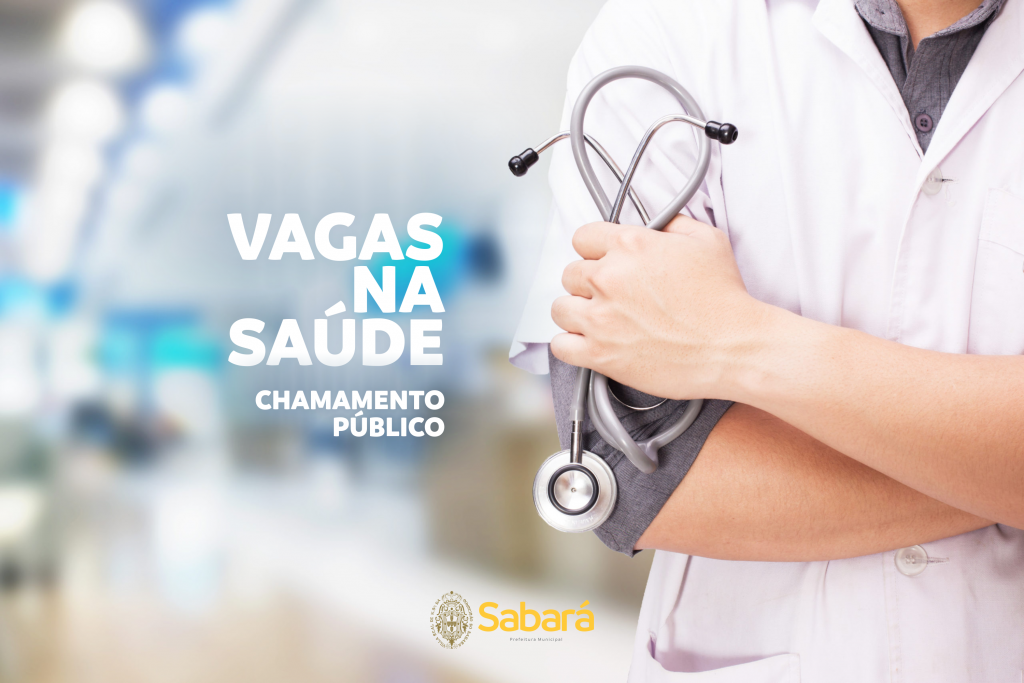 OPORTUNIDADE DE TRABALHO: PREFEITURA DE SABARÁ REALIZA CHAMAMENTO PÚBLICO PARA PRESTAÇÃO DE SERVIÇOS DE SAÚDE