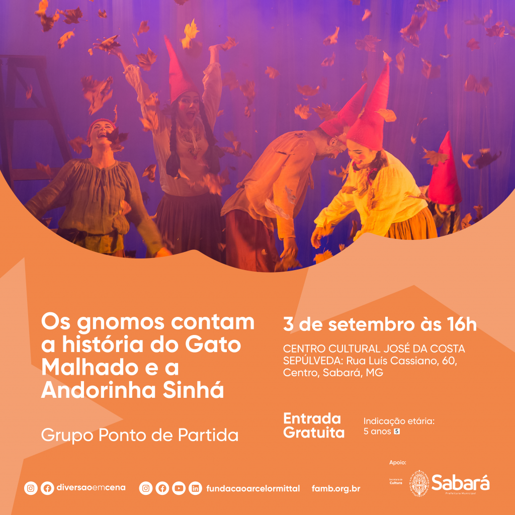 CULTURA: O ESPETÁCULO “OS GNOMOS CONTAM A HISTÓRIA DO GATO MALHADO E A ANDORINHA SINHÁ” ABRE A PROGRAMAÇÃO DO DIVERSÃO EM CENA DE SETEMBRO