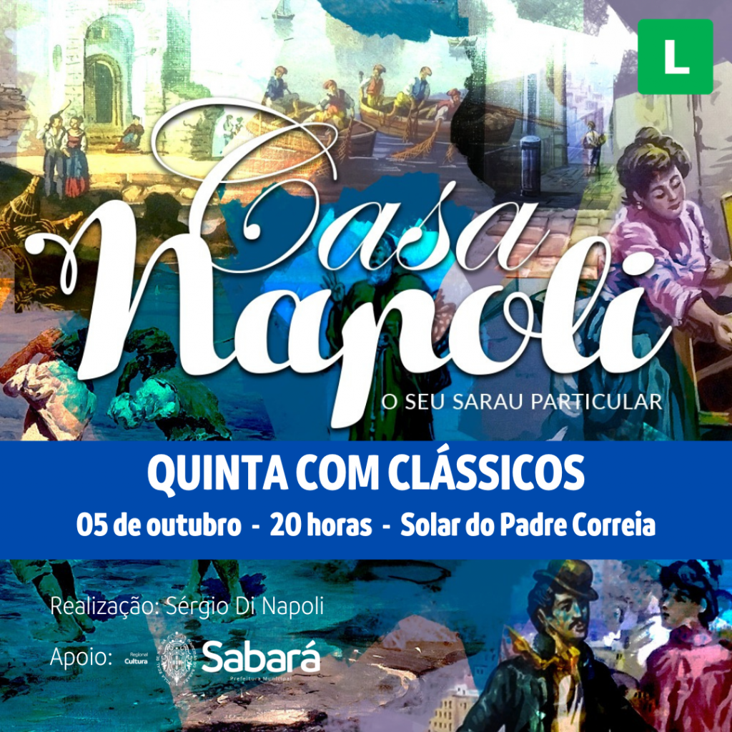 CULTURA: QUINTA COM CLÁSSICOS RECEBERÁ O ESPETÁCULO CASA NAPOLI - O SEU SARAU PARTICULAR