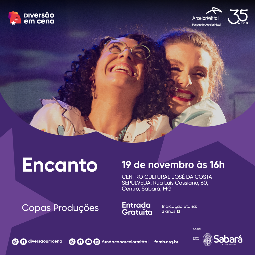 CULTURA: ESPETÁCULO “ENCANTO” SERÁ A PRÓXIMA ATRAÇÃO DO DIVERSÃO EM CENA EM SABARÁ