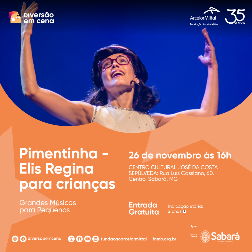 CULTURA: ESPETÁCULO “PIMENTINHA - ELIS REGINA PARA CRIANÇAS” ENCERRARÁ A PROGRAMAÇÃO DE NOVEMBRO DO DIVERSÃO EM CENA EM SABARÁ