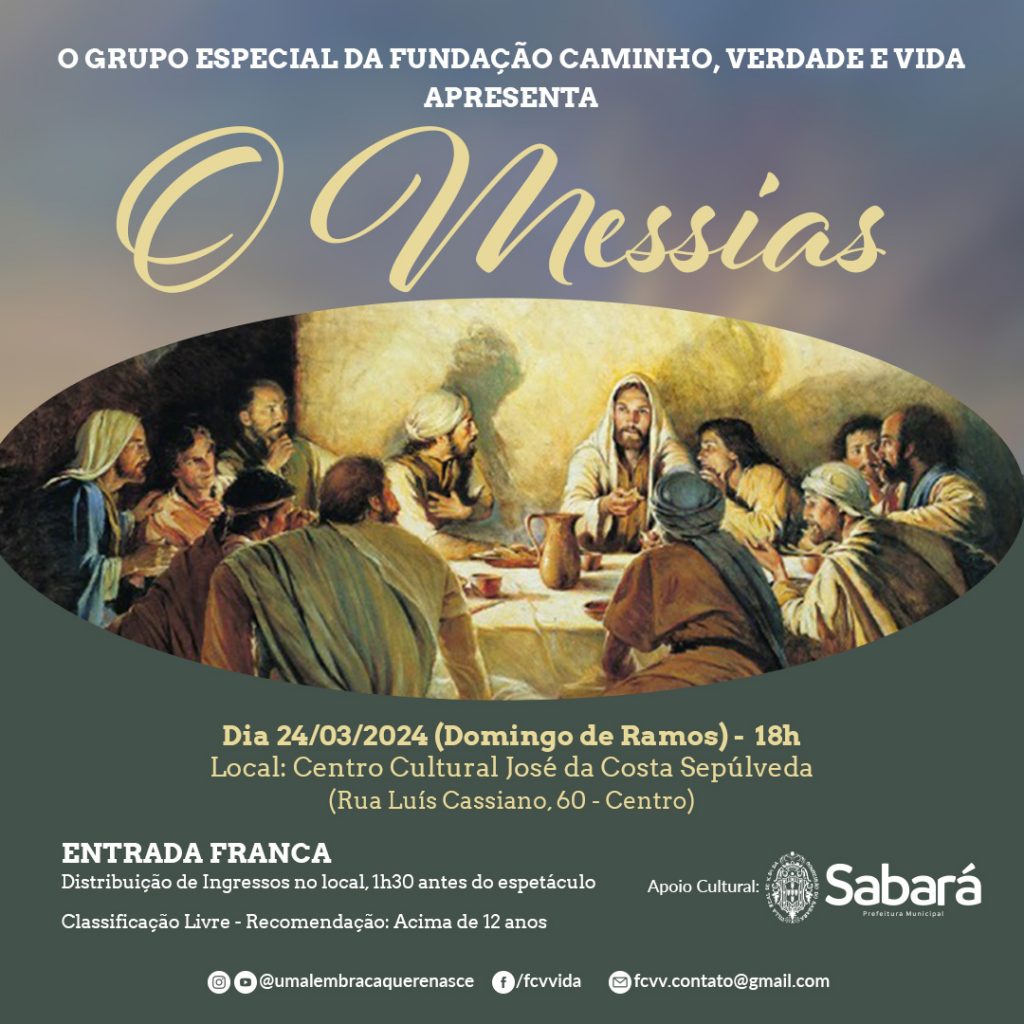 CULTURA E FÉ: GRUPO ESPECIAL DA FUNDAÇÃO DO CAMINHO, VERDADE E VIDA APRESENTARÁ O ESPETÁCULO “O MESSIAS”, NO CENTRO CULTURAL JOSÉ DA COSTA SEPÚLVEDA