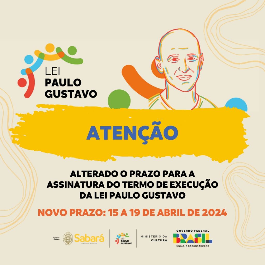 CULTURA: ALTERADO O PRAZO PARA A ASSINATURA DO TERMO DE EXECUÇÃO DA LEI PAULO GUSTAVO