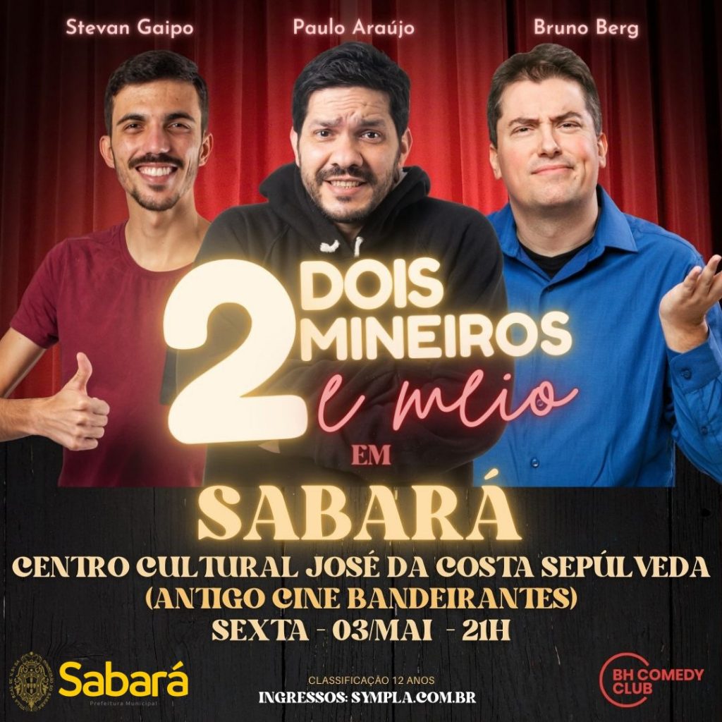 CULTURA: SABARÁ RECEBE O ESPETÁCULO DE STAND UP COMEDY - “DOIS MINEIROS E MEIO”