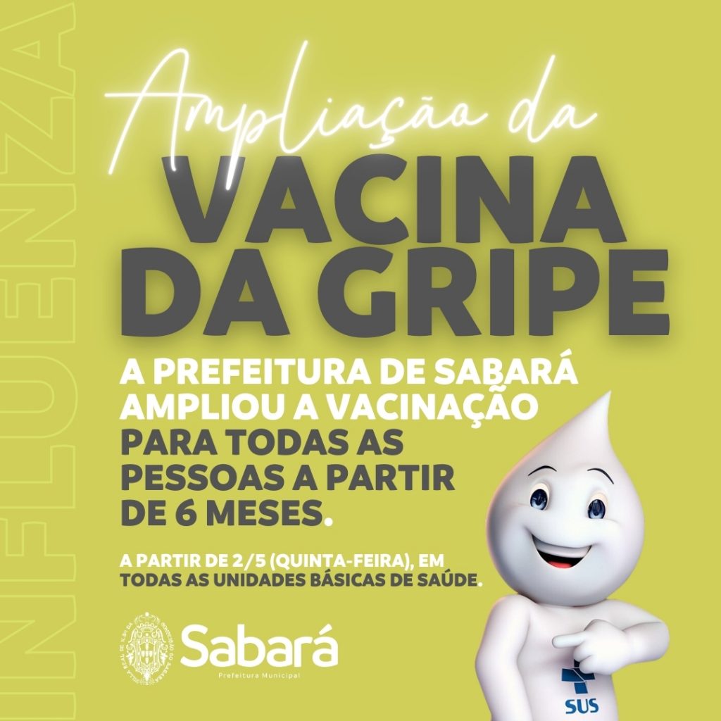 SAÚDE: SABARÁ AMPLIA A VACINAÇÃO CONTRA A GRIPE PARA TODAS AS PESSOAS A PARTIR DE 6 MESES DE IDADE