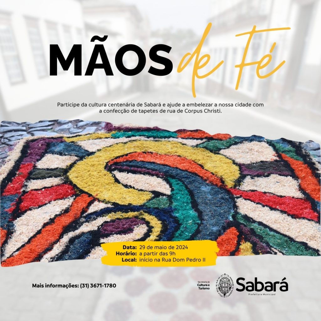 CORPUS CHRISTI: PARTICIPE DA CAMPANHA “MÃOS DE FÉ” E AJUDE A  CONFECCIONAR OS TAPETES DE RUA EM SABARÁ