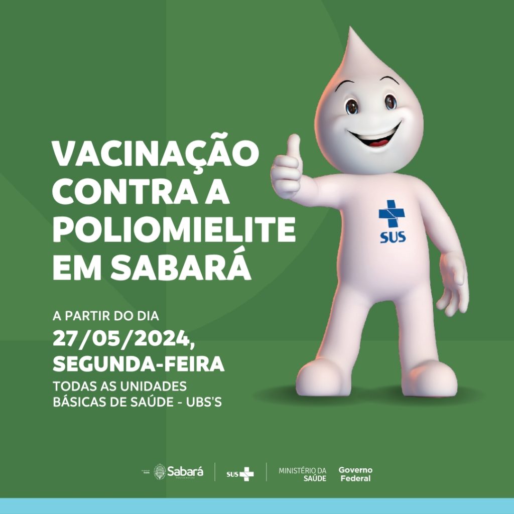 SAÚDE: SABARÁ INICIA, NA PRÓXIMA SEGUNDA-FEIRA (27/5), A CAMPANHA DE VACINAÇÃO CONTRA A POLIOMIELITE PARA CRIANÇAS MENORES DE 5 ANOS