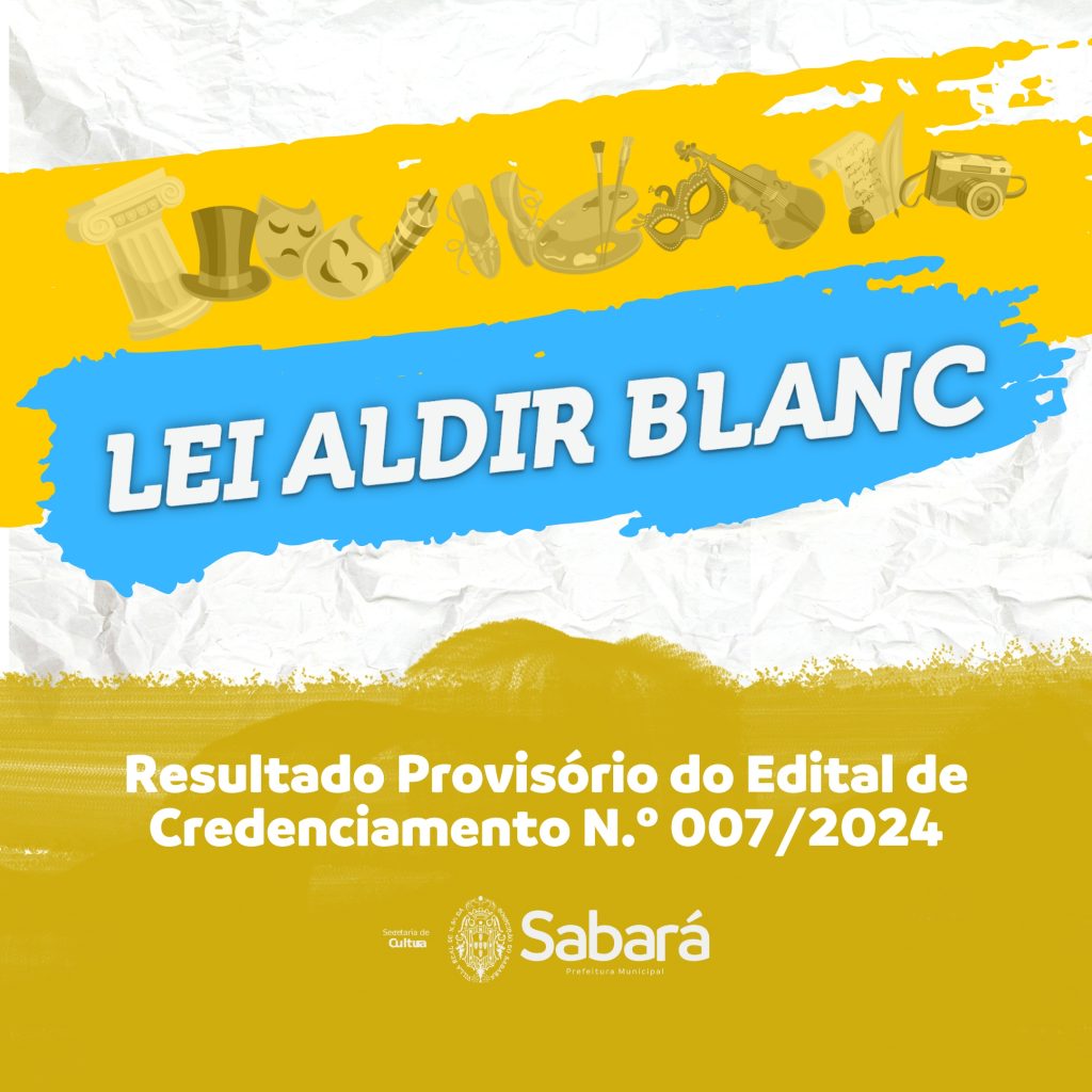 ALDIR BLANC: DIVULGADO O RESULTADO PROVISÓRIO DO EDITAL DE CHAMAMENTO PÚBLICO Nº 007/2024