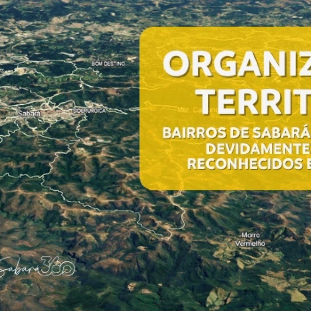 ORGANIZAÇÃO TERRITORIAL: COM APROVAÇÃO DA LEI 093/2024, BAIRROS DE SABARÁ PASSAM A SER DEVIDAMENTE LEGALIZADOS, RECONHECIDOS E DELIMITADOS