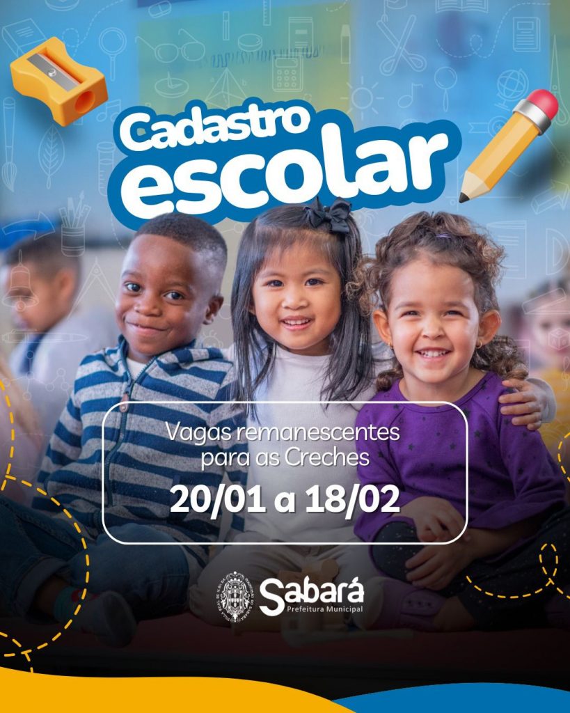 CADASTRO ESCOLAR – VAGAS REMANESCENTES PARA CRECHES EM SABARÁ