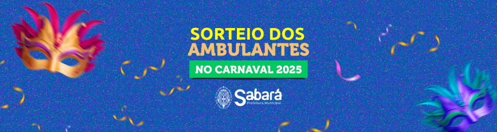 ATENÇÃO: SORTEIO DE 2 VAGAS DE AMBULANTES PARA O CARNAVAL