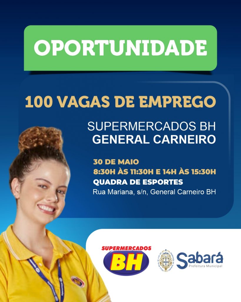 SUPERMERCADOS BH ABRE 100 VAGAS DE EMPREGO EM SABARÁ