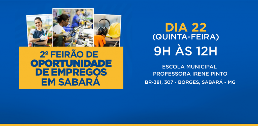 FEIRÃO DE OPORTUNIDADES DE EMPREGO ACONTECE NESTA QUINTA-FEIRA (22) EM SABARÁ