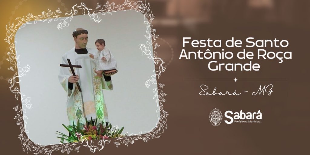SABARÁ CELEBRA A TRADICIONAL FESTA DE SANTO ANTÔNIO COM APOIO DA PREFEITURA
