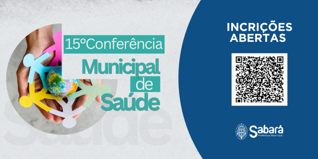 PREFEITURA DE SABARÁ ABRE INSCRIÇÕES PARA A 15ª CONFERÊNCIA MUNICIPAL DE SAÚDE