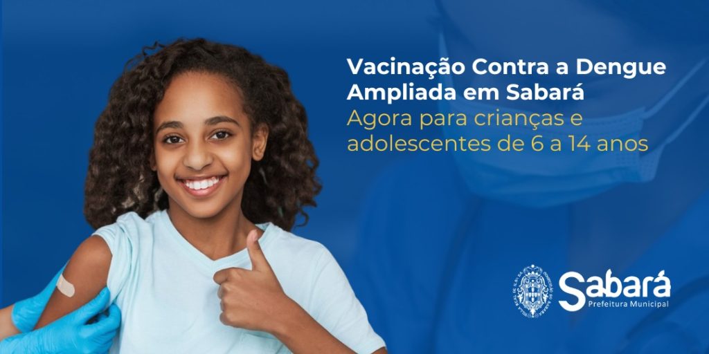 SABARÁ AMPLIA VACINAÇÃO CONTRA A DENGUE PARA CRIANÇAS E ADOLESCENTES DE 6 A 14 ANOS