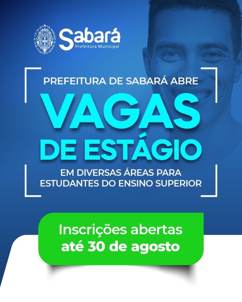PREFEITURA DE SABARÁ ABRE MAIS DE 100 VAGAS DE ESTÁGIO PARA ESTUDANTES DE DIVERSAS ÁREAS