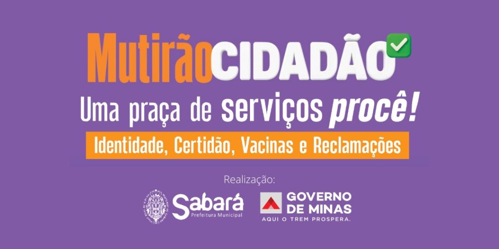 PREFEITURA DE SABARÁ PROMOVE “MUTIRÃO CIDADÃO”, COM MAIS DE 30 SERVIÇOS GRATUITOS NESTA SEXTA-FEIRA (19/09)