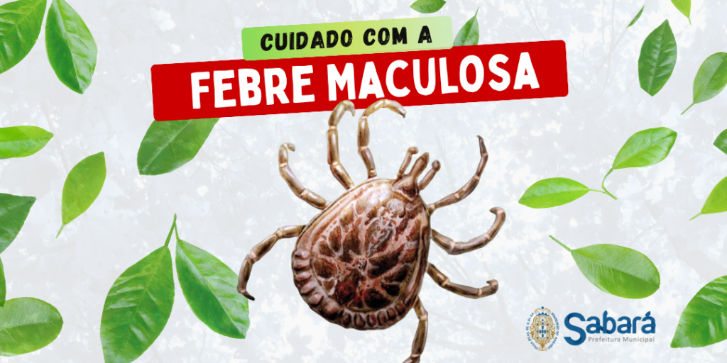 PREFEITURA DE SABARÁ REFORÇA CUIDADOS CONTRA A FEBRE MACULOSA E ORIENTA POPULAÇÃO