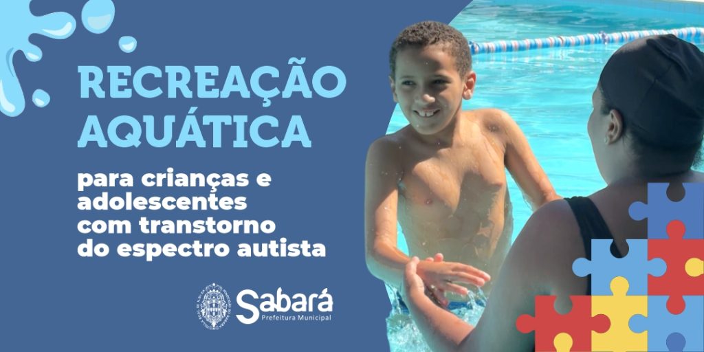 SABARÁ INICIA PROJETO DE RECREAÇÃO AQUÁTICA VOLTADO PARA CRIANÇAS E ADOLESCENTES COM TRANSTORNO DO ESPECTRO AUTISTA