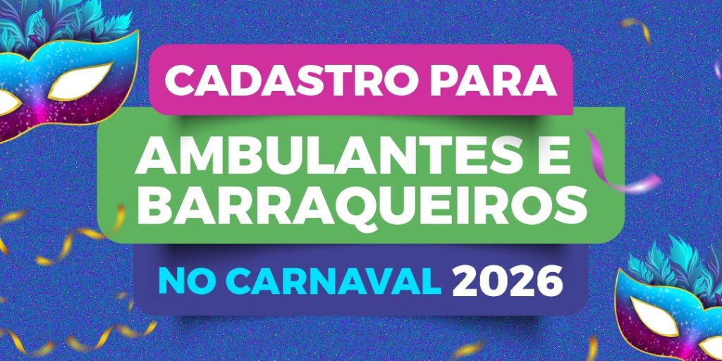 PREFEITURA DE SABARÁ DÁ INÍCIO AO CADASTRO DE AMBULANTES E BARRAQUEIROS PARA O CARNAVAL 2026