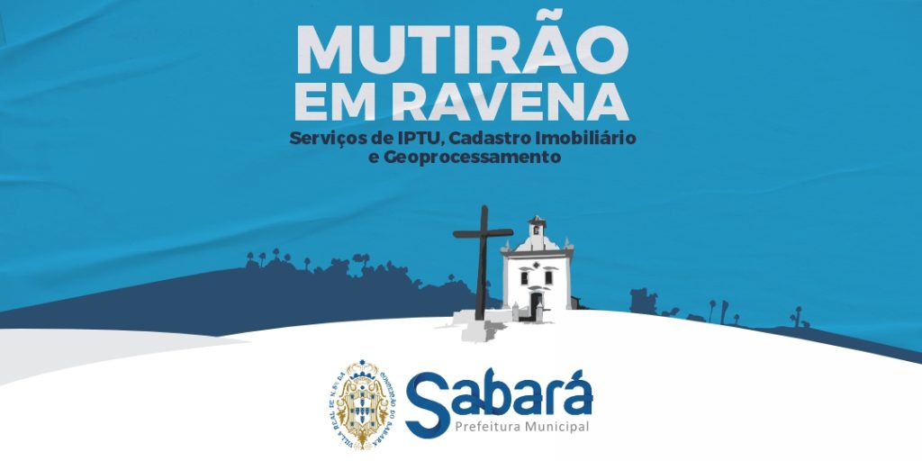 MUTIRÃO EM RAVENA VAI ATENDER MORADORES COM SERVIÇOS DE IPTU, CADASTRO IMOBILIÁRIO E GEOPROCESSAMENTO
