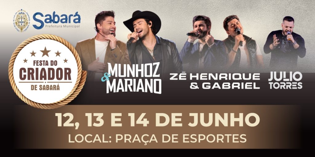FESTA DO CRIADOR EM SABARÁ TERÁ SHOWS COM ZÉ HENRIQUE E GABRIEL E MUNHOZ E MARIANO