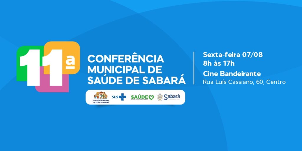 11ª CONFERÊNCIA MUNICIPAL DE SAÚDE DE SABARÁ ABRE INSCRIÇÕES E CONVIDA POPULAÇÃO PARA DISCUTIR O FUTURO DO SUS