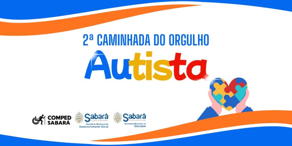 SABARÁ REALIZA 2ª CAMINHADA DO ORGULHO AUTISTA NO DIA 30 DE SETEMBRO